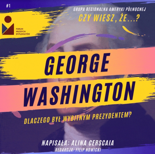 Dlaczego George Washington był legendarnym prezydentem?