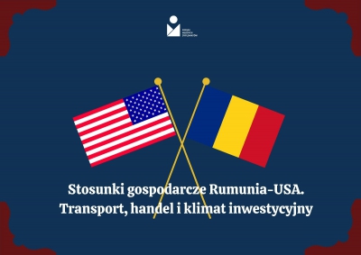 Stosunki gospodarcze Rumunia-USA. Transport, handel i klimat inwestycyjny