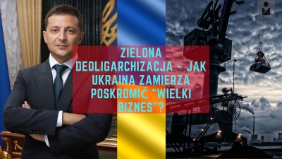 Zielona deoligarchizacja – jak Ukraina zamierza poskromić “wielki biznes”?