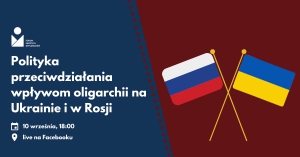 FMD Toruń: „Polityka przeciwdziałania wpływom oligarchii na Ukrainie i w Rosji” - debata ekspercka